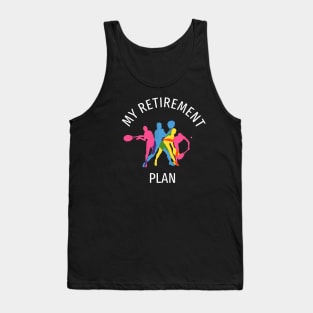 Tennis is my retirement plan Tank Top